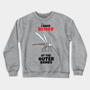 I Gave Blood At The Outer Banks Crewneck Sweatshirt